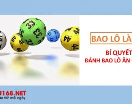 Bao lô là gì? Ăn bao nhiêu? Cách đánh bao lô của dân chơi chuyên nghiệp